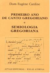 Dom E. Cardine. Primeiro Ano de Canto Gregoriano